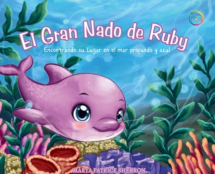Hardcover El Gran Nado de Ruby: Encontrando su Lugar en el mar profundo y azul Book