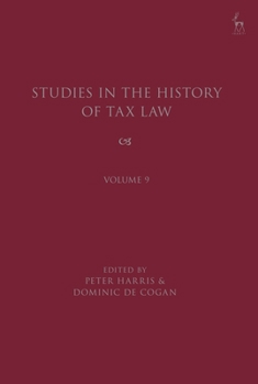 Paperback Studies in the History of Tax Law, Volume 9 Book
