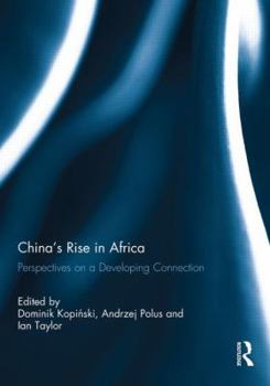 Paperback China's Rise in Africa: Perspectives on a Developing Connection Book
