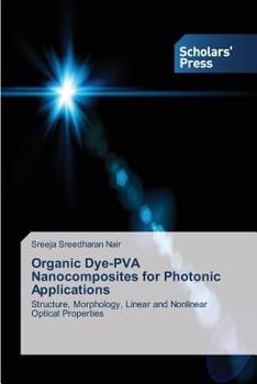 Paperback Organic Dye-PVA Nanocomposites for Photonic Applications Book