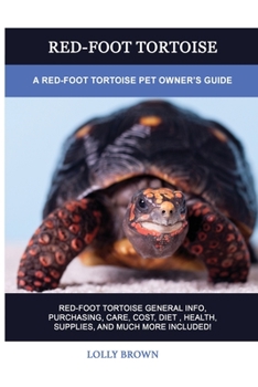 Paperback Red-Foot Tortoise: A Red-Foot Tortoise Pet Owner's Guide Book