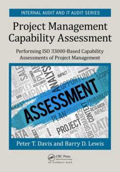 Paperback Project Management Capability Assessment: Performing ISO 33000-Based Capability Assessments of Project Management Book