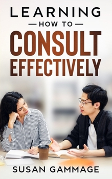 Paperback Learning How to Consult Effectively Book