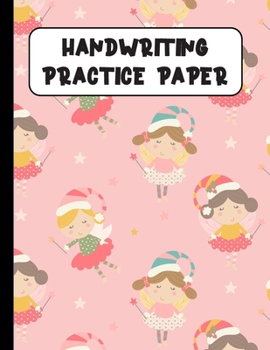 Handwriting Practice Paper: Handwriting Paper For Kids: ABC First writing  Blank Dotted Lined Sheets Notebook for K-3 Students ,120 pages, 8.5x11