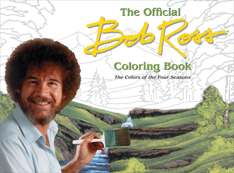 Paperback The Official Bob Ross Coloring Book: The Colors of the Four Seasons Book