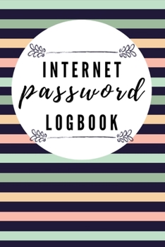 Paperback Internet Password Logbook: Monthly Planner and Journal to Protect Usernames and Passwords: Login and Private Information Keeper and Vault Noteboo Book
