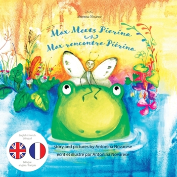 Max Meets Pierina / Max rencontre Piérina: English / French Bilingual Children's Picture Book (Livre pour enfants bilingue anglais / français) ... Bilingues Anglais-Français Pour Enfants)