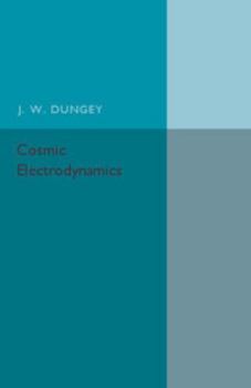 Paperback Cosmic Electrodynamics Book
