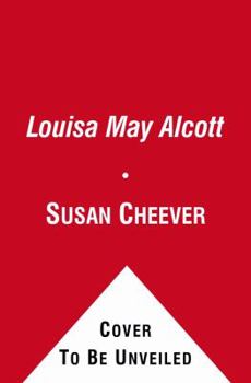 Louisa May Alcott: A Personal Biography