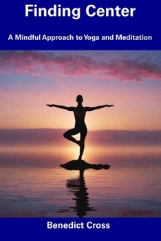 Paperback Finding Center: A Mindful Approach to Yoga and Meditation Book