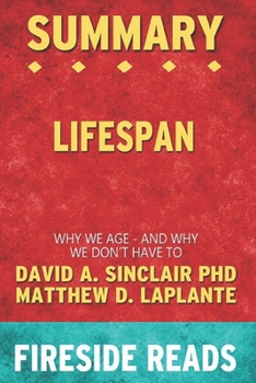 Paperback Summary of Lifespan: Why We Age - and Why We Don't Have to: by Fireside Reads Book