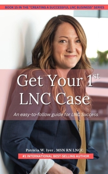 Paperback Get Your First LNC Case: An Easy-to-Follow Guide to Success Book