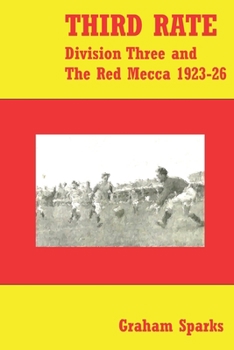 Paperback Third Rate: Division Three and the Red Mecca 1923-26 Book