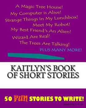 Paperback Kaitlyn's Book Of Short Stories Book