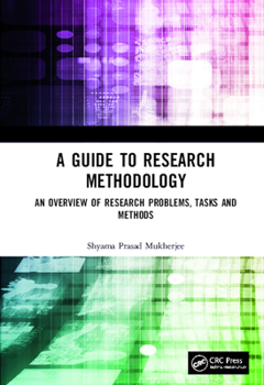 Hardcover A Guide to Research Methodology: An Overview of Research Problems, Tasks and Methods Book