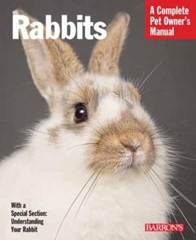 Paperback Rabbits: Everything about Selection, Care, Nutrition, Behavior, and Training Book
