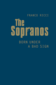 Hardcover The Sopranos: Born Under a Bad Sign Book