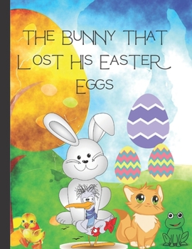 Paperback The Bunny that lost his Easter Eggs Book