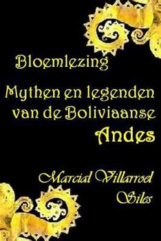 Paperback Bloemlezing: Mythen En Legenden Van de Boliviaanse Andes [Dutch] Book