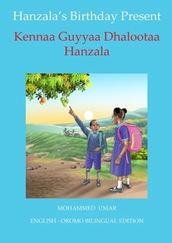 Hanzala's Birthday Present: English - Oromo Bilingual Edition