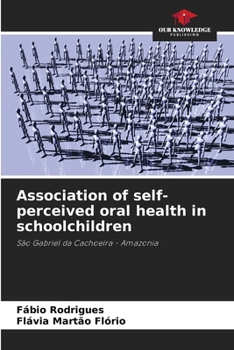 Paperback Association of self-perceived oral health in schoolchildren Book