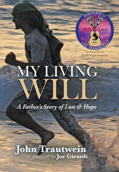 Hardcover My Living Will: A Father's Story of Loss & Hope Book