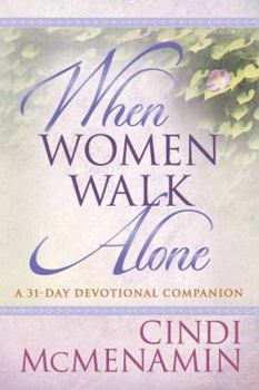 Paperback When Women Walk Alone: A 31-Day Devotional Companion Book