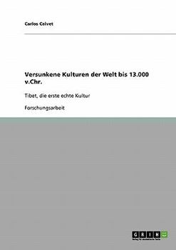 Paperback Versunkene Kulturen der Welt bis 13.000 v.Chr.: Tibet, die erste echte Kultur [German] Book