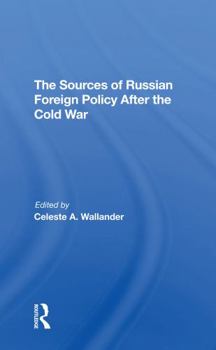 Paperback The Sources of Russian Foreign Policy After the Cold War Book