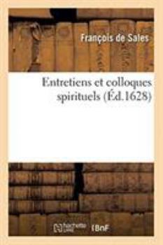 Paperback Entretiens Et Colloques Spirituels [French] Book