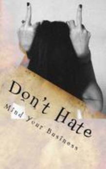 Paperback Don't Hate: Mind your Business Book