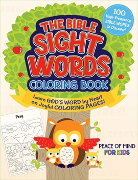 Paperback The Peace of Mind Bible Sight Words Coloring Book: Learn God's Word by Heart on Joyful Coloring Pages! Book