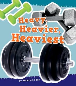 Heavy, Heavier, and Heaviest - Book  of the Size It Up!