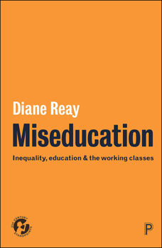Paperback Miseducation: Inequality, Education and the Working Classes Book