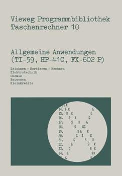 Paperback Allgemeine Anwendungen (Ti-59, Hp-41 C, Fx-602 P): Zeichnen -- Sortieren -- Rechnen, Elektrotechnik, Chemie, Bauwesen, Kleinkredite [German] Book