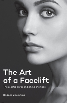 Paperback The Art of Facelift: The Plastic Surgeon Behind The Face Book