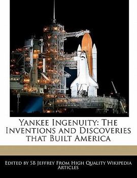 Paperback Yankee Ingenuity: The Inventions and Discoveries That Built America Book