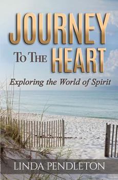 Paperback Journey to the Heart: Exploring the World of Spirit Book