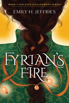 Fyrian's Fire - Book #1 of the Fate of Glademont