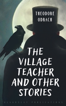 Paperback The Village Teacher and Other Stories Book