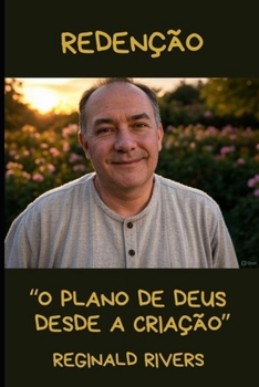 Redenção: O Plano de Deus desde a Criação (Portuguese Edition)