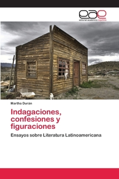 Paperback Indagaciones, confesiones y figuraciones [Spanish] Book