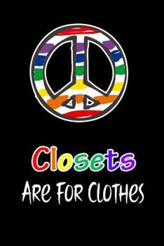 Paperback Closets Are For Clothes: LGBTQ Gift Notebook for Friends and Family Book