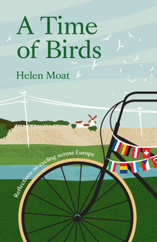 Paperback A Time of Birds: Reflections on Cycling Across Europe Book