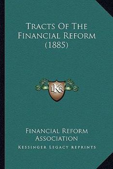 Paperback Tracts Of The Financial Reform (1885) Book