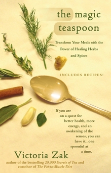 Paperback The Magic Teaspoon: Transform Your Meals with the Power of Healing Herbs and Spices Book