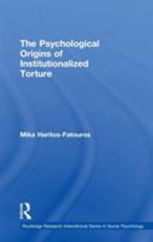 Hardcover The Psychological Origins of Institutionalized Torture Book