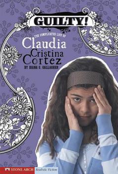 Paperback Guilty!: The Complicated Life of Claudia Cristina Cortez Book