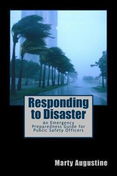 Paperback Responding to Disaster: An Emergency Preparedness Guide for Public Safety Officers Book