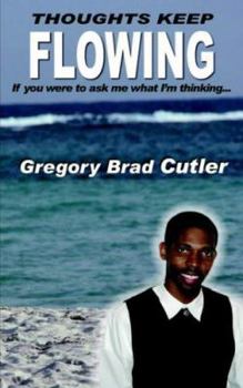Paperback Thoughts Keep Flowing: If you were to ask me what I'm thinking... Book